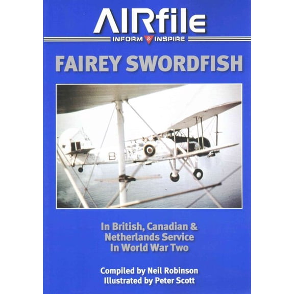 Pre-Owned Fairey Swordfish in British, Canadian and Netherlands Service in World War Two