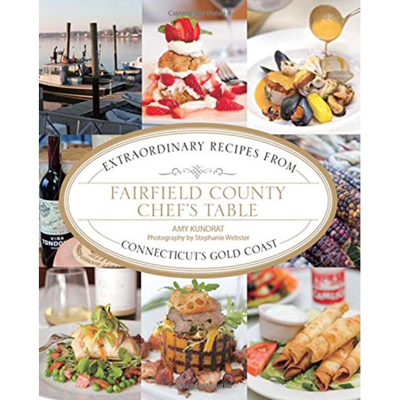 Pre-Owned Fairfield County Chef's Table: Extraordinary Recipes From Connecticut's Gold Coast, 9780762786411, 0762786418, Hardcover, First Edition edition