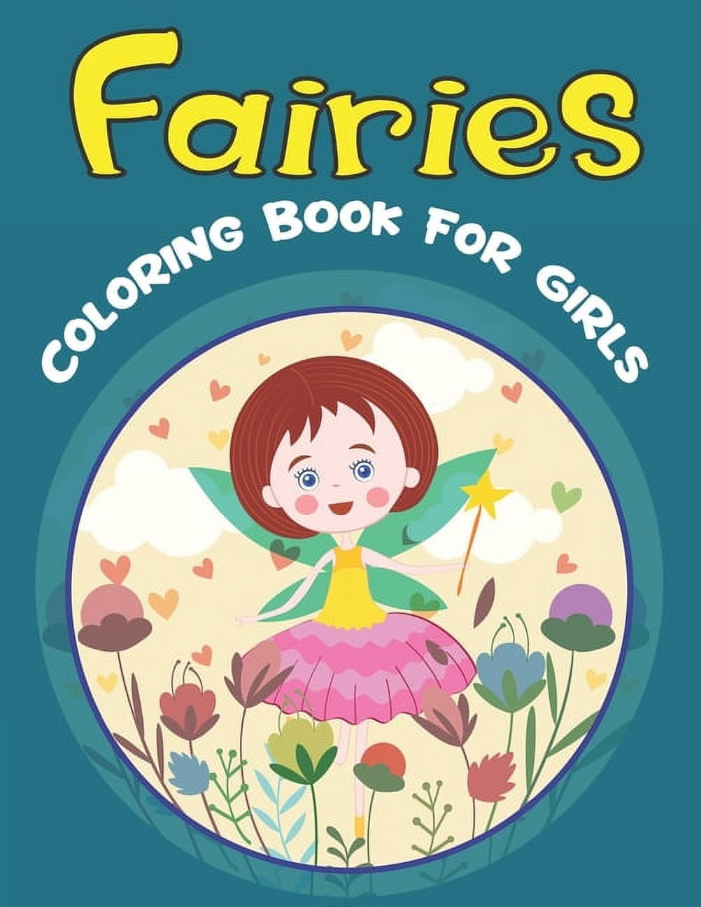 Fairies Coloring Book for Girls: An Kids and Teens Coloring Book with ...