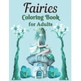 thumbnail image 1 of Fairies Coloring Book for Adults: A Whimsical Fantasy Coloring Book Featuring Dreamy Celestial and Mandala Fairies, (Paperback), 1 of 1