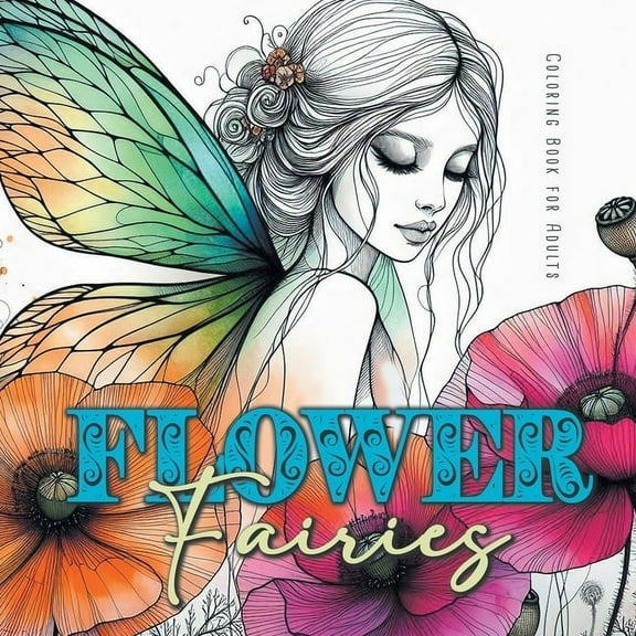 Fairies Coloring Books: Flower Fairies Coloring Book for Adults: Fairies Coloring Book Grayscale Flowers Grayscale Coloring Book for Adults magical coloring book A4 58 P (Paperback)