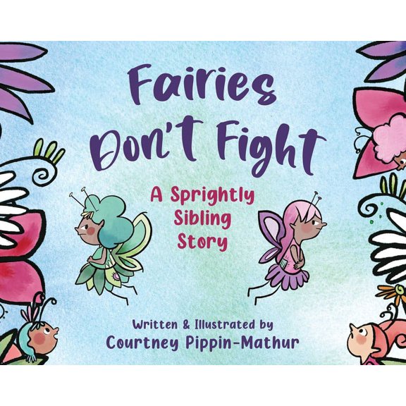 Fairies Don't Fight: A Sprightly Sibling Story, (Hardcover)