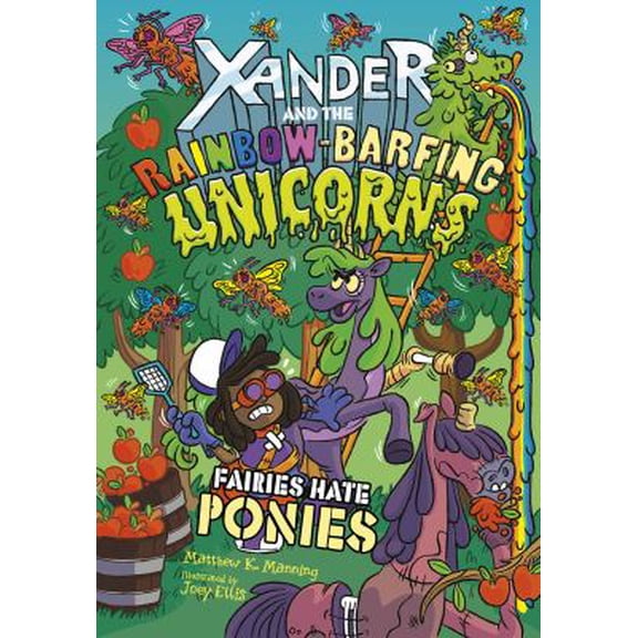 Pre-Owned Fairies Hate Ponies  Xander and the Rainbow-Barfing Unicorns Library Binding Matthew K. Manning