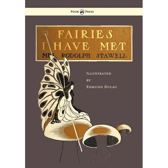 Fairies I Have Met - Illustrated by Edmud Dulac, (Paperback)