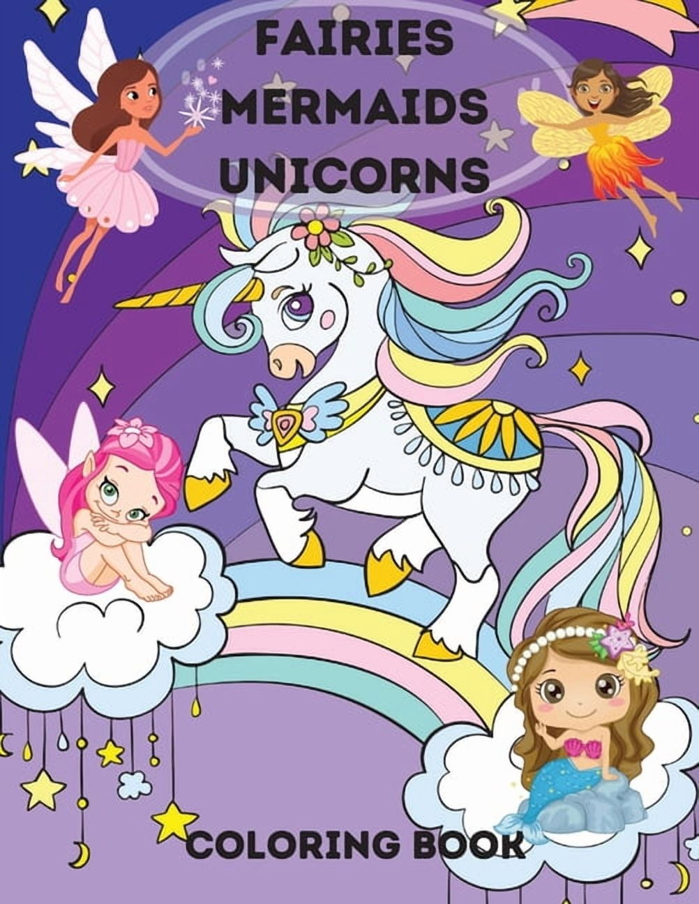 Fairies, Mermaids, Unicorns Coloring Book: Fairies, Mermaids, Unicorns Coloring Book for Kids Ages 4-8 .A Magical Colori, (Paperback)
