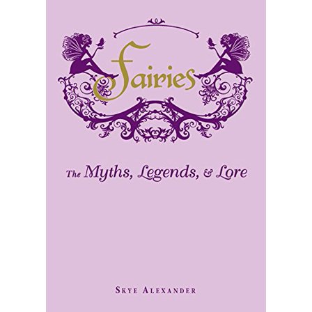 Pre-Owned Fairies : The Myths, Legends, and Lore (Hardcover) 9781440573057