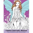thumbnail image 1 of Fairies and Fairy Houses Coloring book: Mindful Coloring Book for Adults, Teens and Children (Paperback), 1 of 1