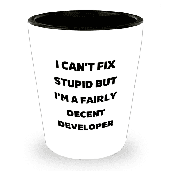 Fairly Decent Developer Shot Glass, Funny Quote, White 1.5oz Ceramic, Microwave and Dishwasher Safe, Mother's Day Unique Gift for Women, Funny Developer Gifts from Friends, Family, Coworkers