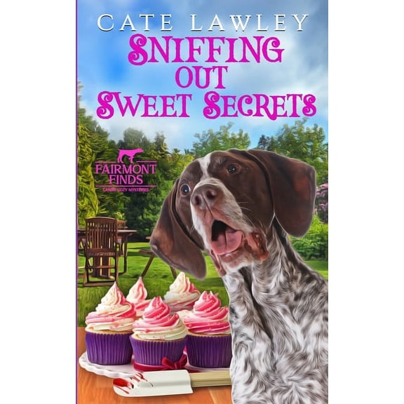 Fairmont Finds Canine Cozy Mysteries: Sniffing Out Sweet Secrets (Series #3) (Paperback)