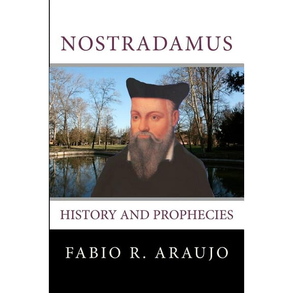 Nostradamus: History And Prophecies, (Paperback)