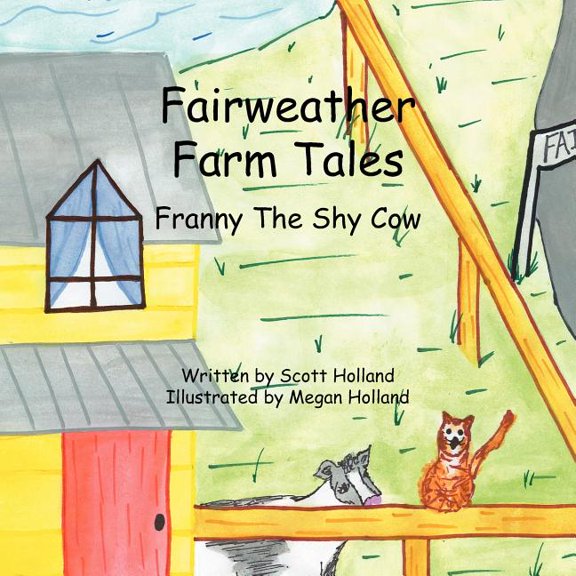 Fairweather Farm Tales: Franny The Shy Cow, (Paperback)