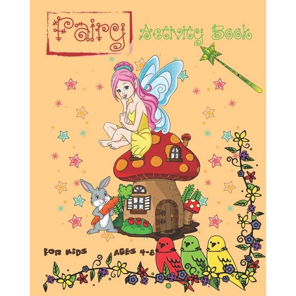 Fairy Activity Book For Kids Ages 4-8: Cute Fairy Activity Book Featuring Coloring Pages, Dot To Dot, Sudoku And More, (Paperback)