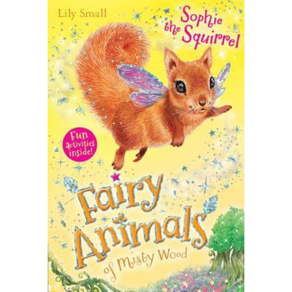 Pre-Owned Sophie the Squirrel (Fairy Animals of Misty Wood) (Paperback) 1405266619 9781405266611