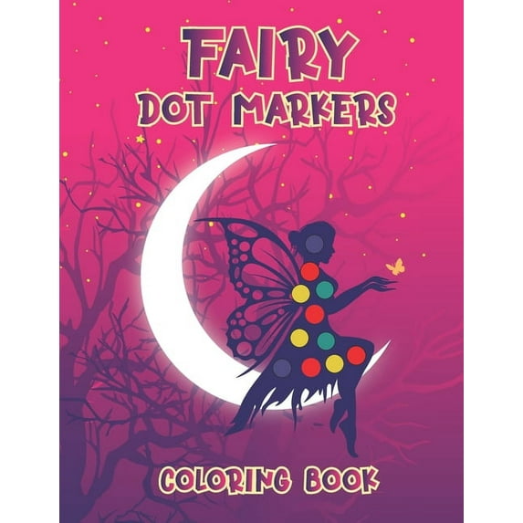Fairy Dot Marker Coloring Book: Dot Marker Coloring Book for Your Kids (Paperback)