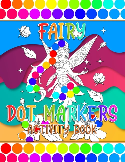 Fairy Dot Marker Coloring Book for Toddlers and Preschool Kids