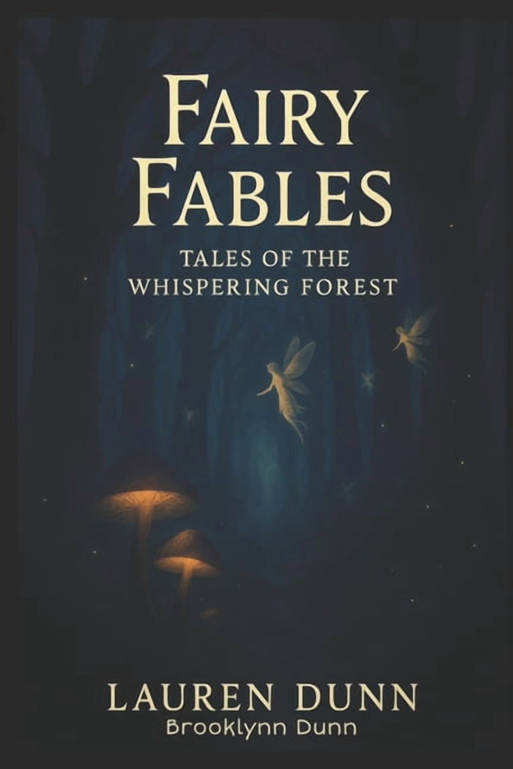 Fairy Fables - Tales of the Whispering F Fairy Fables: Tales of the Whispering Forest Volume I, (Paperback)