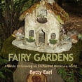 thumbnail image 1 of Pre-Owned Fairy Gardens: A Guide to Growing an Enchanted Miniature World (Paperback) 1893443507 9781893443501, 1 of 1