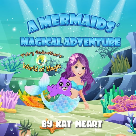 Fairy Godmothers World of Magic Fantasy A Mermaids Magical Adventure, Book 2, (Paperback)