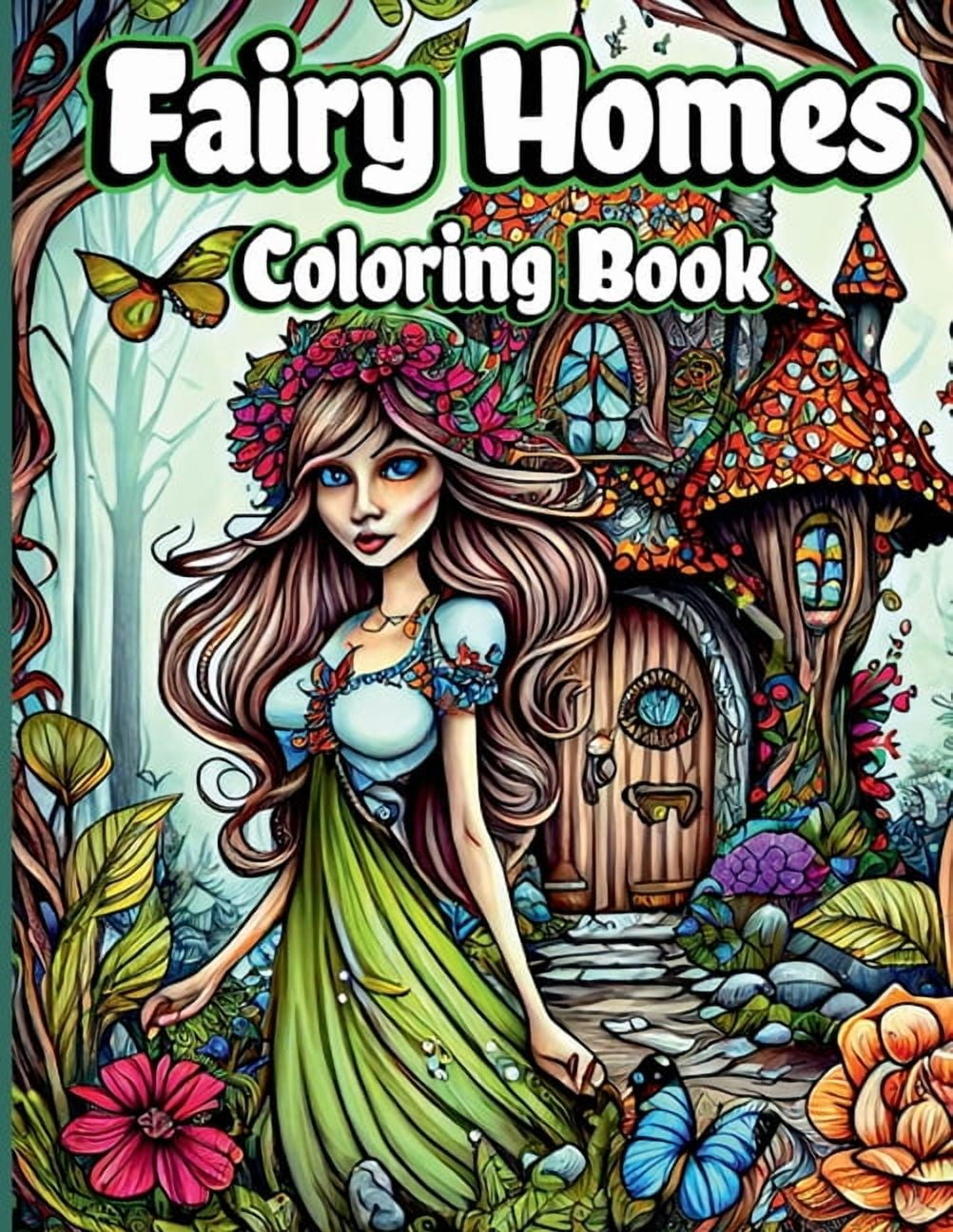 Fairy Homes Coloring Book: Adult Fantasy Fairies with Magical Mushroom Houses and Beautiful flowers for relaxation and A, (Paperback)