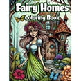 thumbnail image 1 of Fairy Homes Coloring Book: Adult Fantasy Fairies with Magical Mushroom Houses and Beautiful flowers for relaxation and A, (Paperback), 1 of 1