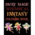 thumbnail image 1 of Fairy Magic Whimsical Fantasy Coloring Book : Magic Fairies Coloring book (Paperback), 1 of 1
