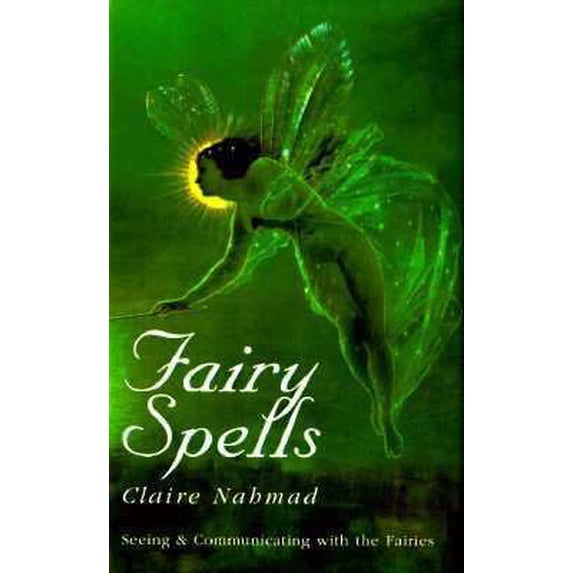 Pre-Owned Fairy Spells: Seeing and Communicating with the Fairies (Hardcover) 0285634593 9780285634596