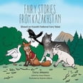 thumbnail image 1 of Fairy Stories from Kazakhstan: (Based on Kazakh National Fairy Tales), 1 of 1