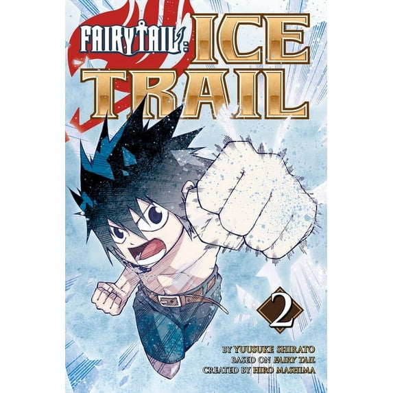 Fairy Tail: Ice Trail Fairy Tail Ice Trail, Volume 2, Book 2, (Paperback)