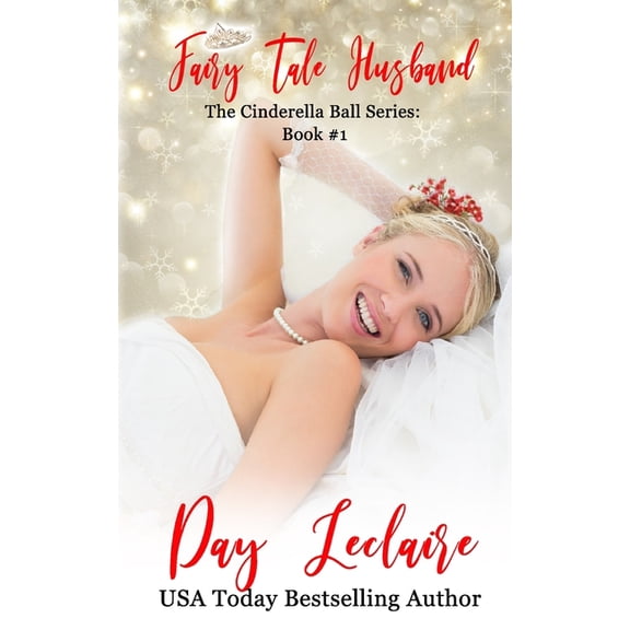 The Cinderella Ball: Fairy Tale Husband: The Cinderella Ball Series: Book #1 (Paperback)