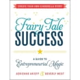 thumbnail image 1 of Fairy-Tale Success : A Guide to Entrepreneurial Magic (Paperback), 1 of 1