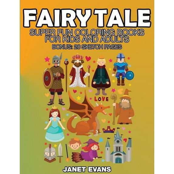 Fairy Tale: Super Fun Coloring Books for Kids and Adults (Bonus: 20 Sketch Pages), (Paperback)