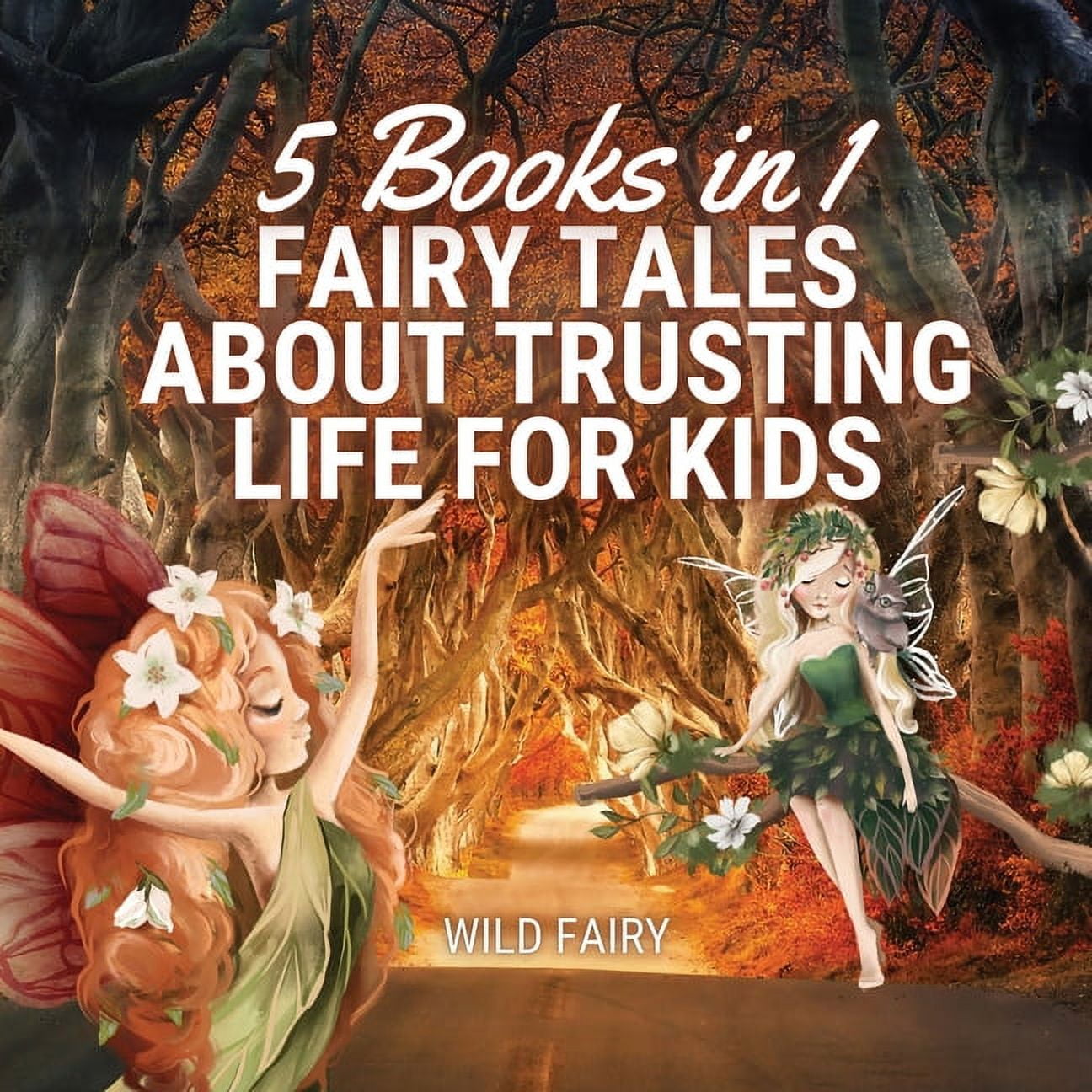 Fairy Tales About Trusting Life for Kids: 5 Books in 1, (Paperback)