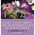 thumbnail image 1 of Fairy Tales About the Mysterious Life of Wild Fairies: 5 Books in 1, (Hardcover), 1 of 1
