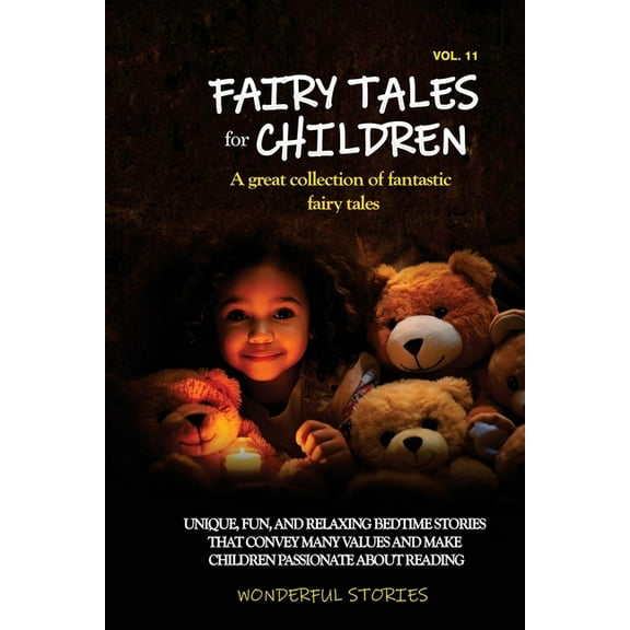 Fairy Tales for Children A great collection of fantastic fairy tales. (Vol. 11): Unique, fun, and relaxing bedtime stori, (Paperback)