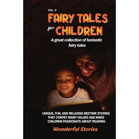 Fairy Tales for Children A great collection of fantastic fairy tales. (Vol. 9): Unique, fun, and relaxing bedtime storie, (Paperback)