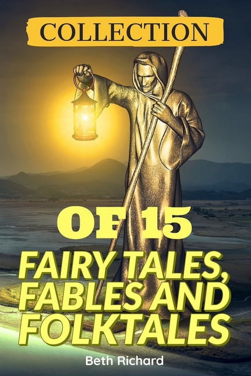Fairy Tales, Folk Tales Collection of 15 Fairy Tales, Fables and