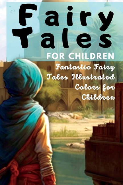 Fairy Tales for Children: Fantastic Fairy Tales Illustrated Colors for Children, (Paperback)