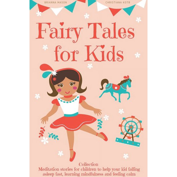 Fairy Tales for Kids, Collection: Meditation stories for children to help your kid falling asleep fast, learning mindful, (Paperback)