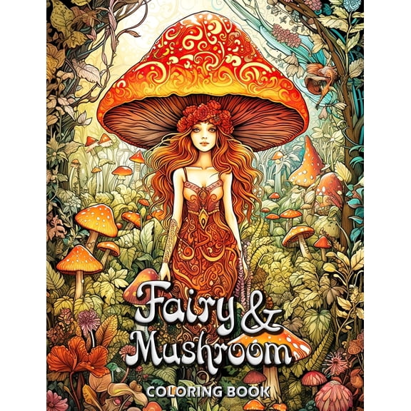 Fairy and Mushroom Coloring Book: Enchanted Gardens: A Magical Journey in Art for Adults (Paperback)