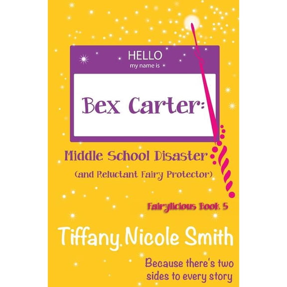 Fairylicious: Bex Carter: Middle School Disaster (and Reluctant Fairy Protector): Fairylicious #5 (Paperback)