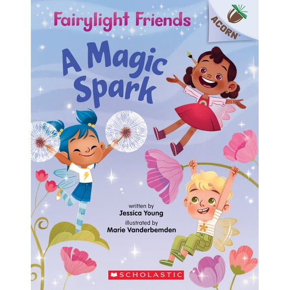 Fairylight Friends A Magic Spark: An Acorn Book (Fairylight Friends #1): Volume 1, Book 1, (Paperback)