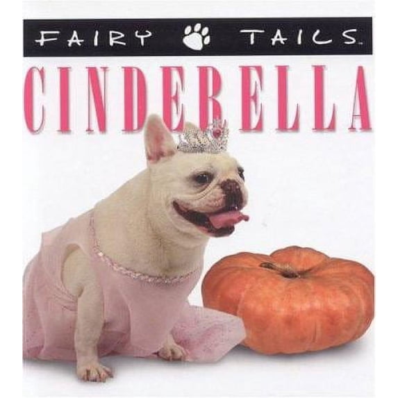 Pre-Owned Fairytails: Cinderella: Dog-Eared Renditions of the Classics (Hardcover) 1592581005 9781592581009