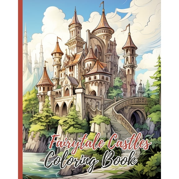 Fairytale Castles Coloring Book: Escape Into A World Of Dreams And Colorful Castles, Castle Dream Coloring Book, (Paperback)