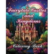 Fairytale Castles and Kingdoms Coloring Book, Paperback