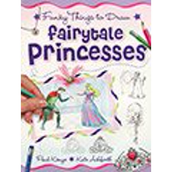 Pre-Owned Fairytale Princesses (Funky Things to Draw) 9781741853247 Used