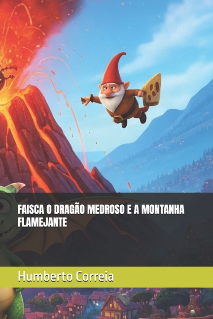Faisca O DragÃ£o Medroso E a Montanha Flamejante, (Paperback)