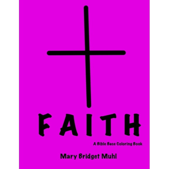 Faith : A Bible bases coloring book (Paperback)