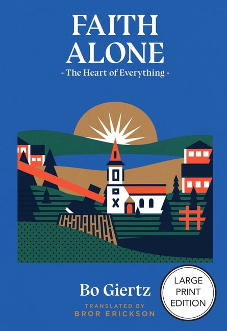 Faith Alone: The Heart of Everything, (Paperback)