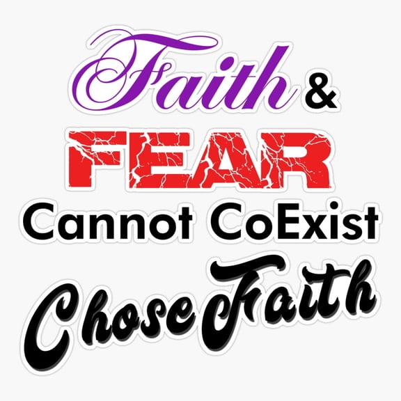 Faith And Fear Cannot Coexist Sticker