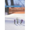 thumbnail image 1 of Faith-Based Christian Overcoming Sexual Abuse Series for All Ages: Using Your Childlike Faith to Overcome Sexual Abuse: A Journey to Gain Spiritual Inner Healing (Paperback), 1 of 1